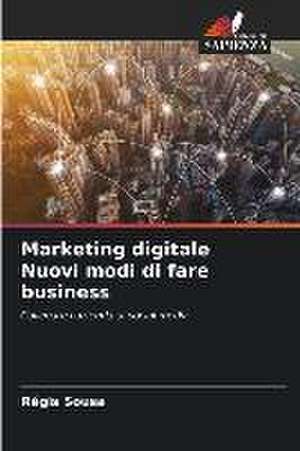 Marketing digitale Nuovi modi di fare business de Régis Sousa