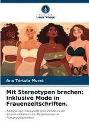 Mit Stereotypen brechen: Inklusive Mode in Frauenzeitschriften. de Ana Tórtola Moret