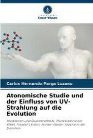 Atonomische Studie und der Einfluss von UV-Strahlung auf die Evolution de Carlos Hernando Parga Lozano