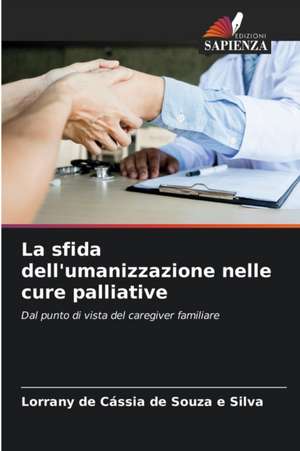 La sfida dell'umanizzazione nelle cure palliative de Lorrany de Cássia de Souza e Silva