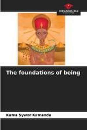 The foundations of being de Kama Sywor Kamanda