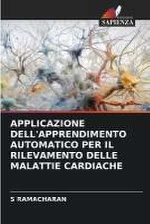 APPLICAZIONE DELL'APPRENDIMENTO AUTOMATICO PER IL RILEVAMENTO DELLE MALATTIE CARDIACHE de S. Ramacharan