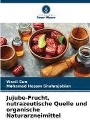 Jujube-Frucht, nutrazeutische Quelle und organische Naturarzneimittel de Wenli Sun