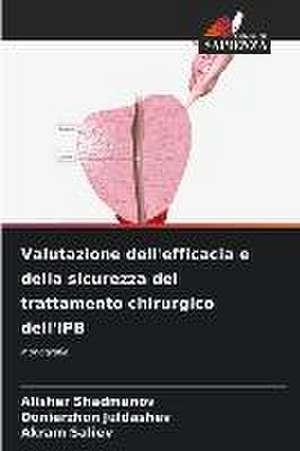 Valutazione dell'efficacia e della sicurezza del trattamento chirurgico dell'IPB de Alisher Shadmanov