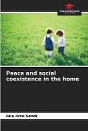 Peace and social coexistence in the home de Ana Arce Sandí