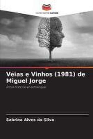 Véias e Vinhos (1981) de Miguel Jorge de Sabrina Alves Da Silva