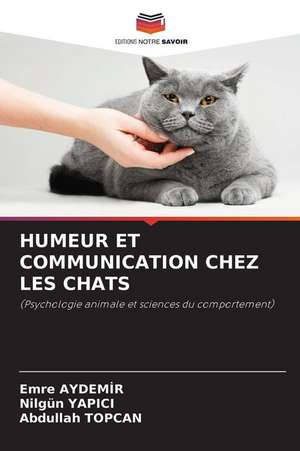 HUMEUR ET COMMUNICATION CHEZ LES CHATS de Emre Aydemir