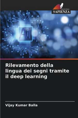 Rilevamento della lingua dei segni tramite il deep learning de Vijay Kumar Balla