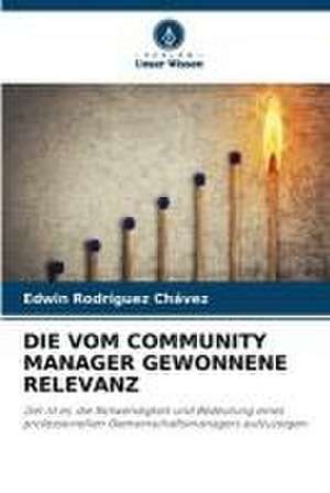 DIE VOM COMMUNITY MANAGER GEWONNENE RELEVANZ de Edwin Rodríguez Chávez