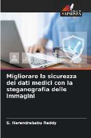 Migliorare la sicurezza dei dati medici con la steganografia delle immagini de G. Narendrababu Reddy