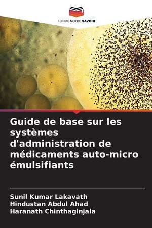 Guide de base sur les systèmes d'administration de médicaments auto-micro émulsifiants de Sunil Kumar Lakavath