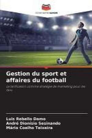 Gestion du sport et affaires du football de Luis Rebello Damo