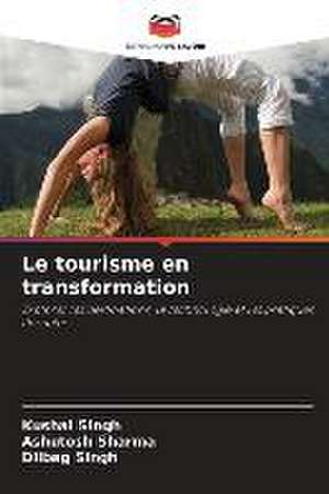 Le tourisme en transformation de Kushal Singh