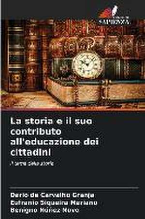 La storia e il suo contributo all'educazione dei cittadini de Dario de Carvalho Granja