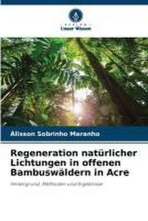 Regeneration natürlicher Lichtungen in offenen Bambuswäldern in Acre de Álisson Sobrinho Maranho