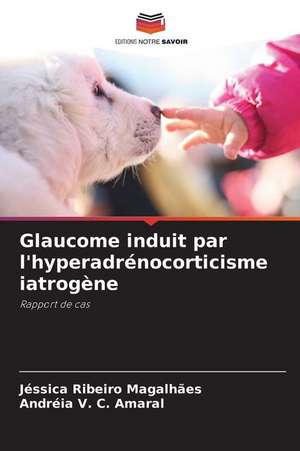 Glaucome induit par l'hyperadrénocorticisme iatrogène de Jéssica Ribeiro Magalhães