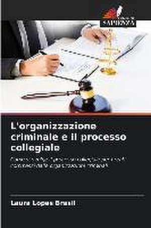 L'organizzazione criminale e il processo collegiale de Laura Lopes Brasil