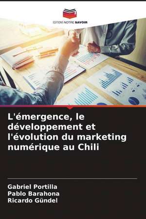 L'émergence, le développement et l'évolution du marketing numérique au Chili de Gabriel Portilla