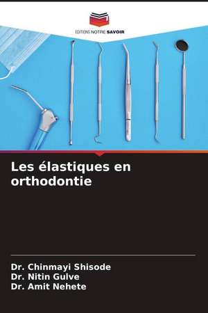 Les élastiques en orthodontie de Chinmayi Shisode