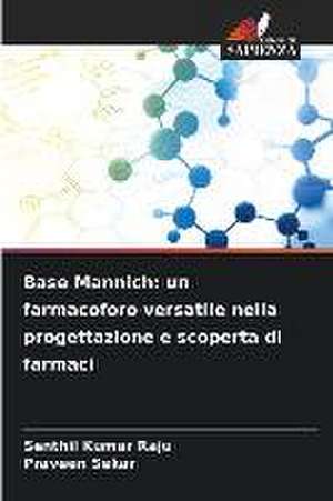 Base Mannich: un farmacoforo versatile nella progettazione e scoperta di farmaci de Senthil Kumar Raju