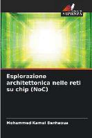 Esplorazione architettonica nelle reti su chip (NoC) de Mohammed Kamal Benhaoua