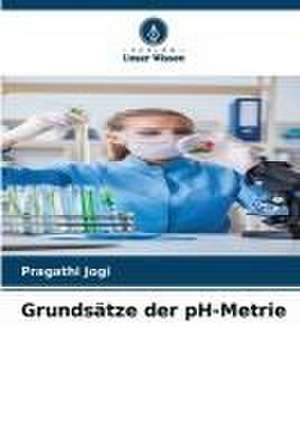 Grundsätze der pH-Metrie de Pragathi Jogi