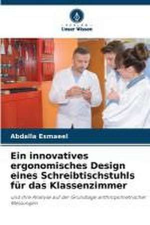 Ein innovatives ergonomisches Design eines Schreibtischstuhls für das Klassenzimmer de Abdalla Esmaeel