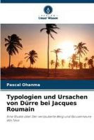 Typologien und Ursachen von Dürre bei Jacques Roumain de Pascal Ohanma