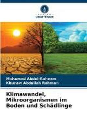 Klimawandel, Mikroorganismen im Boden und Schädlinge de Mohamed Abdel-Raheem