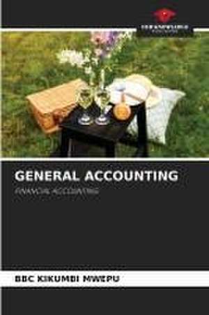 GENERAL ACCOUNTING de Bbc Kikumbi Mwepu