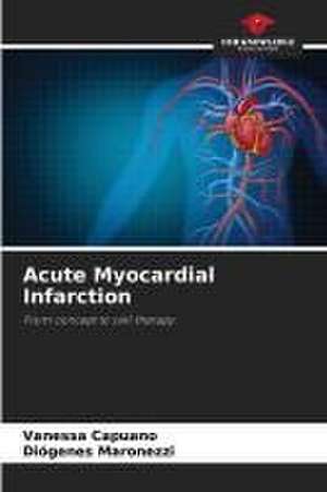 Acute Myocardial Infarction de Vanessa Capuano