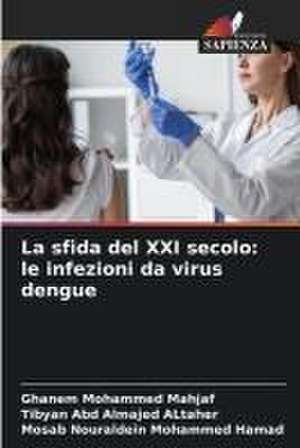 La sfida del XXI secolo: le infezioni da virus dengue de Ghanem Mohammed Mahjaf