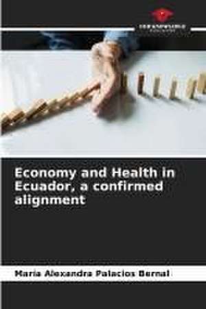 Economy and Health in Ecuador, a confirmed alignment de María Alexandra Palacios Bernal