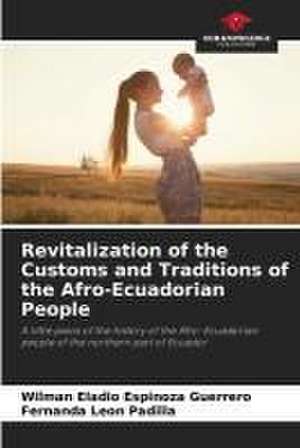 Revitalization of the Customs and Traditions of the Afro-Ecuadorian People de Wilman Eladio Espinoza Guerrero