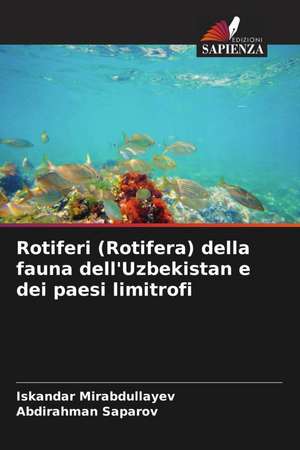 Rotiferi (Rotifera) della fauna dell'Uzbekistan e dei paesi limitrofi de Iskandar Mirabdullayev