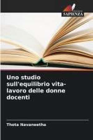 Uno studio sull'equilibrio vita-lavoro delle donne docenti de Thota Navaneetha