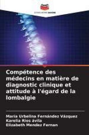 Compétence des médecins en matière de diagnostic clinique et attitude à l'égard de la lombalgie de Maria Urbelina Fernández Vazquez