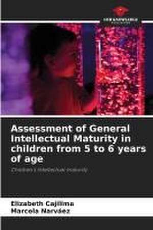 Assessment of General Intellectual Maturity in children from 5 to 6 years of age de Elizabeth Cajilima