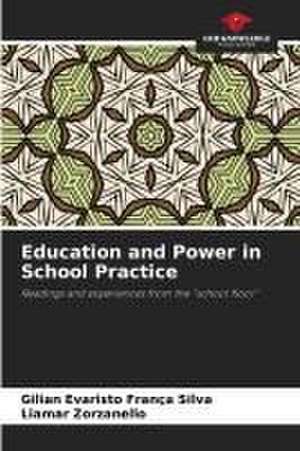 Education and Power in School Practice de Gilian Evaristo França Silva