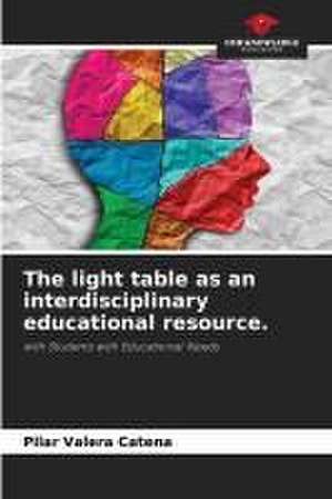 The light table as an interdisciplinary educational resource. de Pilar Valera Catena