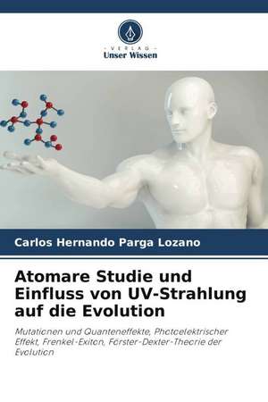 Atomare Studie und Einfluss von UV-Strahlung auf die Evolution de Carlos Hernando Parga Lozano