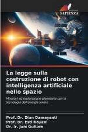 La legge sulla costruzione di robot con intelligenza artificiale nello spazio de Dian Damayanti