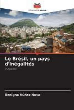 Le Brésil, un pays d'inégalités de Benigno Núñez Novo