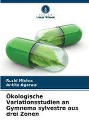 Ökologische Variationsstudien an Gymnema sylvestre aus drei Zonen de Ruchi Mishra