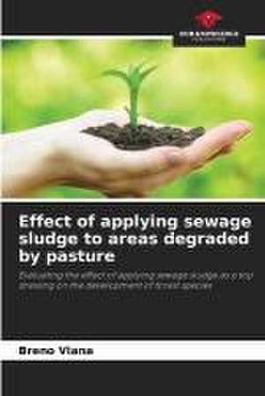 Effect of applying sewage sludge to areas degraded by pasture de Breno Viana