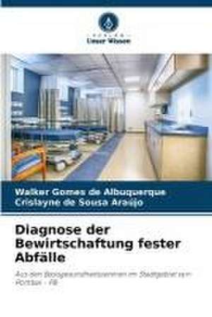 Diagnose der Bewirtschaftung fester Abfälle de Walker Gomes de Albuquerque