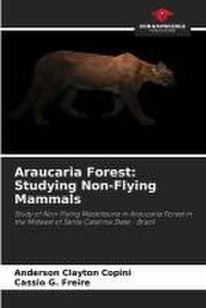 Araucaria Forest: Studying Non-Flying Mammals de Anderson Clayton Copini