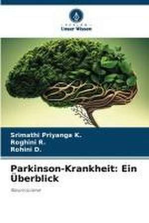 Parkinson-Krankheit: Ein Überblick de Srimathi Priyanga K.