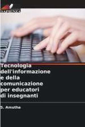 Tecnologia dell'informazione e della comunicazione per educatori di insegnanti de S. Amutha