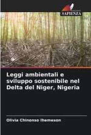 Leggi ambientali e sviluppo sostenibile nel Delta del Niger, Nigeria de Olivia Chinonso Ihemeson